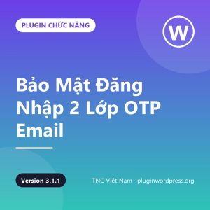 TNC – Bảo Mật Đăng Nhập 2 Lớp OTP Email
