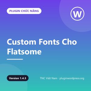 TNC – Custom Fonts Cho Flatsome
