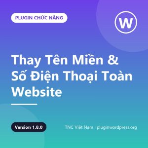 TNC – Thay Tên Miền & Số Điện Thoại Toàn Website