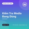 TNC – Kiểm Tra Media Đang Dùng