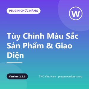 TNC – Tùy Chỉnh Màu Sắc Sản Phẩm & Giao Diện