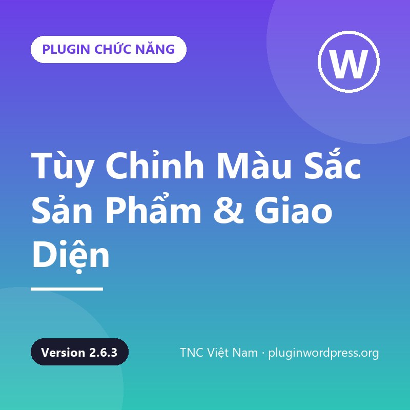 TNC – Tùy Chỉnh Màu Sắc Sản Phẩm & Giao Diện