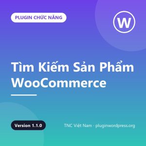 TNC – Tìm Kiếm Sản Phẩm WooCommerce