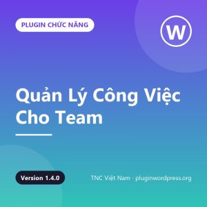 TNC – Quản Lý Công Việc Cho Team