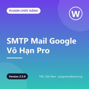 TNC – SMTP Mail Google Vô Hạn Pro